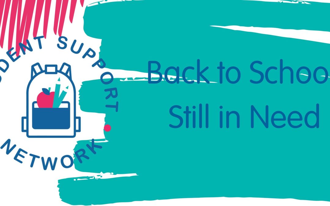 Student Support Network Announces Our 2021-2022 Campaign: Back To School, Still In Need